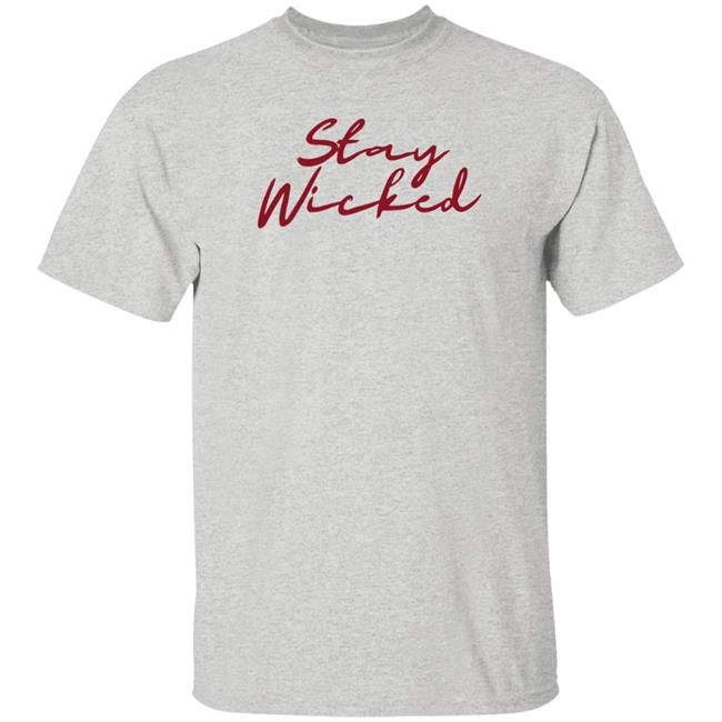 Biglouie Stay Wicked Shirt Teeandessentials Store Biglouie Stay Wicked Shirt Teeandessentials Store