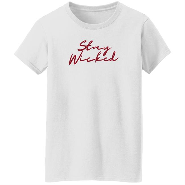 Biglouie Stay Wicked Shirt Teeandessentials Store Biglouie Stay Wicked Shirt Teeandessentials Store