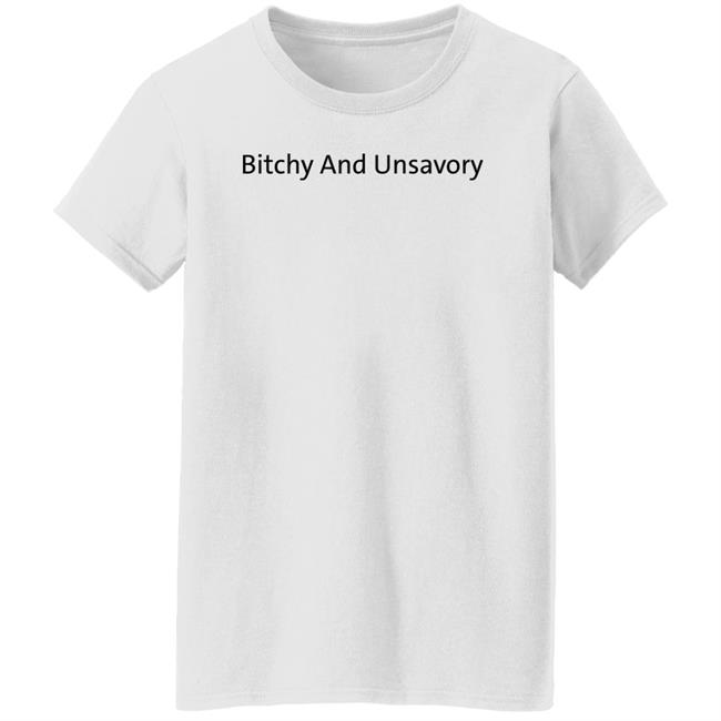 Bitchy And Unsavory Shirt Alyssa Thordarson Bitchy And Unsavory Shirt Bitchy And Unsavory Shirt Alyssa Thordarson Bitchy And Unsavory Shirt
