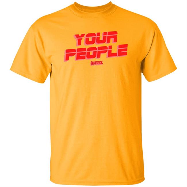 Clay Travis Your People Shirt Outkick Merch