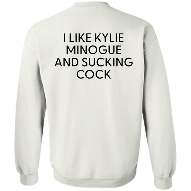 I Like Kylie And Sucking Cock Shirt High End Homo I Like Kylie And Sucking Cock Shirt High End Homo
