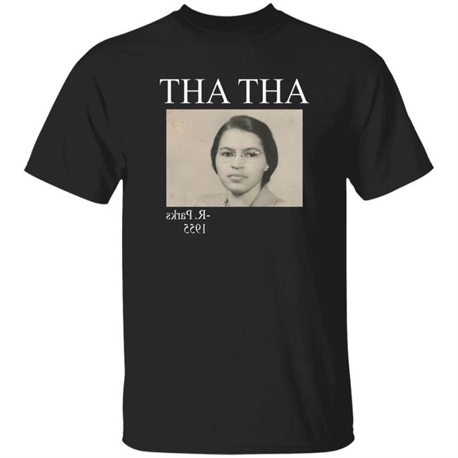 Tha Tha Rosa Parks 1955 Shirt Big Mamas Shuga