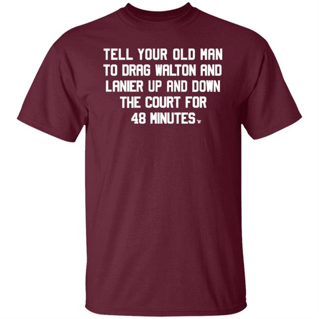 Tell Your Old Man To Drag Walton And Lanier Up And Down Shirt Super70ssports Tell Your Old Man Shirt Tell Your Old Man To Drag Walton And Lanier Up And Down Shirt Super70ssports Tell Your Old Man Shirt