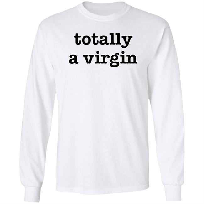 Totally A Virgin Shirt Maikeelenna Totally A Virgin Shirt Maikeelenna