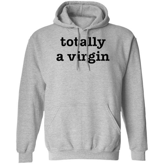Totally A Virgin Shirt Maikeelenna Totally A Virgin Shirt Maikeelenna