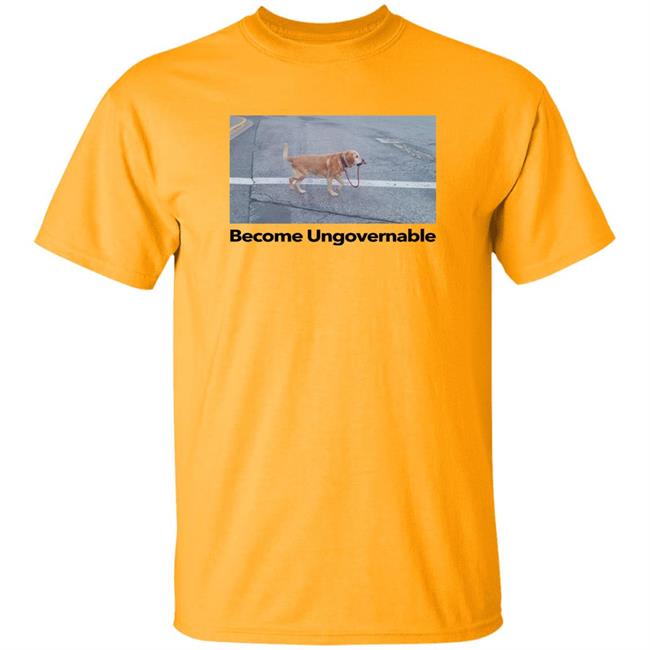 Shitheadsteve Merch Become Ungovernable Shirt Shitheadsteve Merch Become Ungovernable Shirt