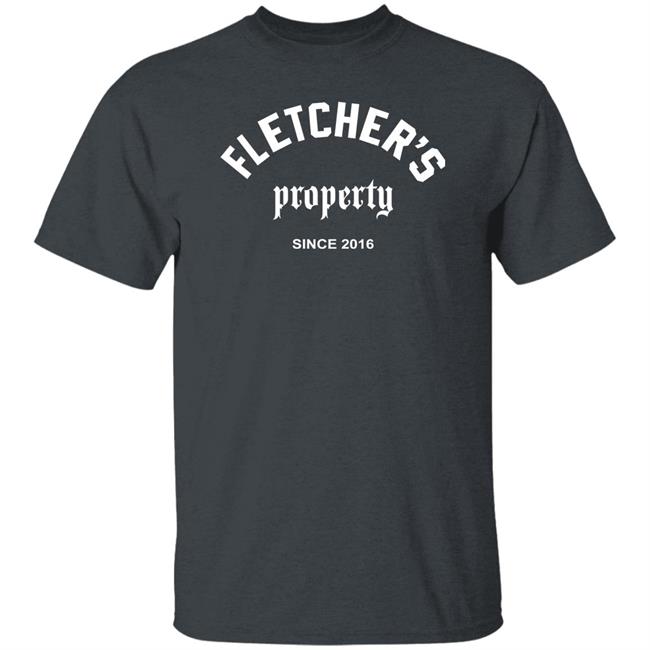 Fletcher's Property Since 2016 Shirt Findingfletcher Fletcher's Property Shirt Fletcher's Property Since 2016 Shirt Findingfletcher Fletcher's Property Shirt