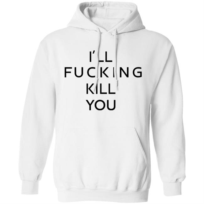 I'll Fucking Kill You Shirt Ghostface Kryllah I'll Fucking Kill You Shirt Ghostface Kryllah