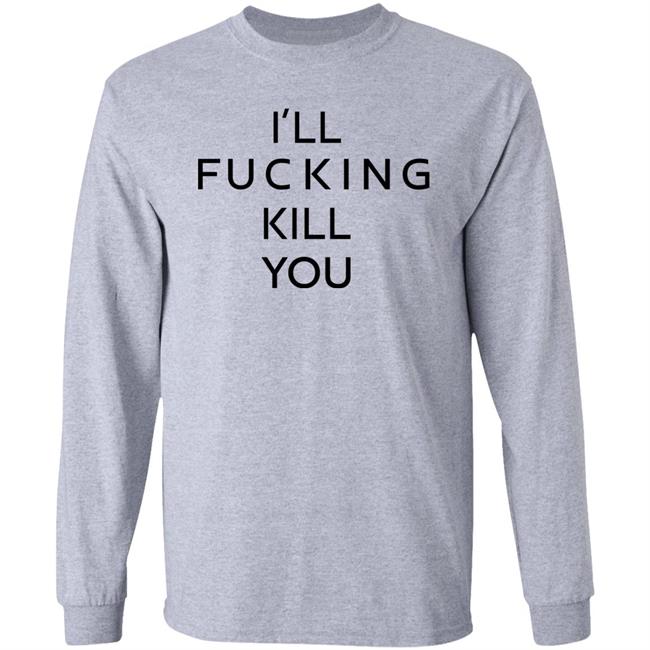 I'll Fucking Kill You Shirt Ghostface Kryllah I'll Fucking Kill You Shirt Ghostface Kryllah