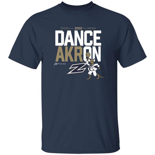 Gv Art Design Apparel Akron Zips Dance On Shirt Akron Zips Mbb Gv Art Design Apparel Akron Zips Dance On Shirt Akron Zips Mbb