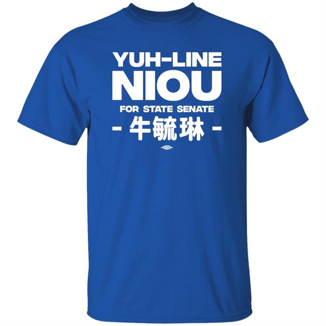 Yuh-Line Niou Yuh-Line Niou For State Senate Shirt Yuhline Yuh-Line Niou Yuh-Line Niou For State Senate Shirt Yuhline