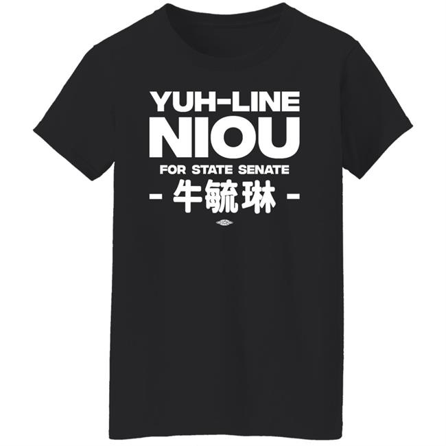 Yuh-Line Niou Yuh-Line Niou For State Senate Shirt Yuhline Yuh-Line Niou Yuh-Line Niou For State Senate Shirt Yuhline