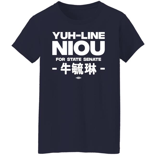 Yuh-Line Niou Yuh-Line Niou For State Senate Shirt Yuhline Yuh-Line Niou Yuh-Line Niou For State Senate Shirt Yuhline