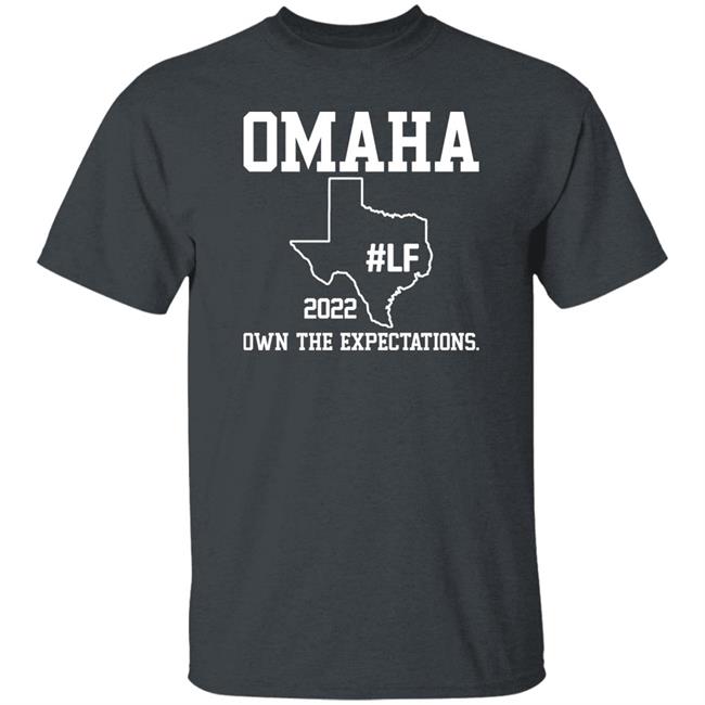Omaha 2022 Own The Expectations Shirt Occupy Lf Omaha 2022 Own The Expectations Shirt Occupy Lf