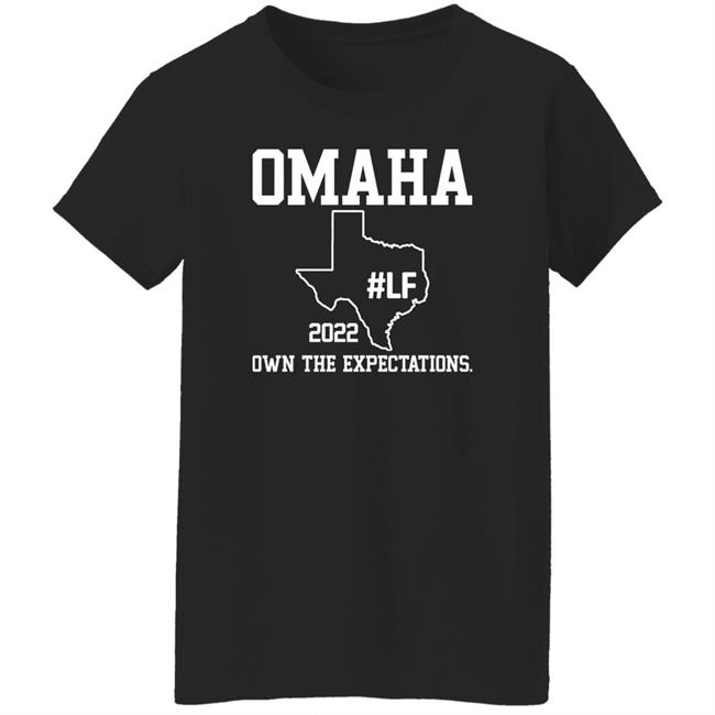 Omaha 2022 Own The Expectations Shirt Occupy Lf Omaha 2022 Own The Expectations Shirt Occupy Lf