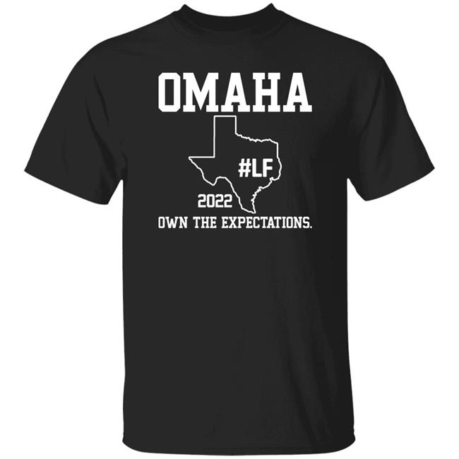 Omaha 2022 Own The Expectations Shirt Occupy Lf Omaha 2022 Own The Expectations Shirt Occupy Lf