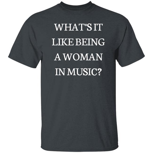 Rebecca Lucy Taylor What's It Like Being A Woman In Music Shirt Rebecca Lucy Taylor What's It Like Being A Woman In Music Shirt