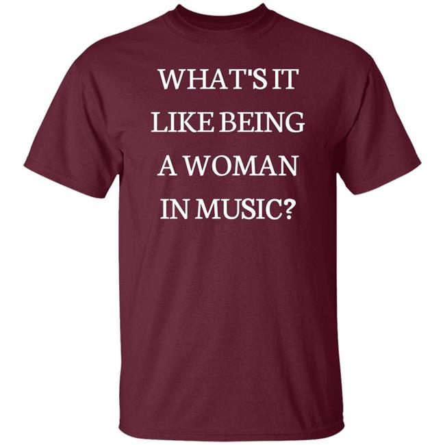 Rebecca Lucy Taylor What's It Like Being A Woman In Music Shirt Rebecca Lucy Taylor What's It Like Being A Woman In Music Shirt