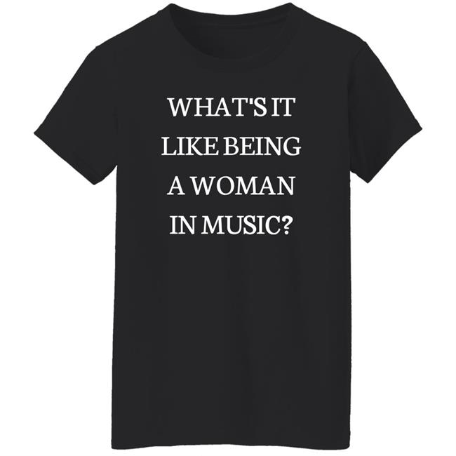 Rebecca Lucy Taylor What's It Like Being A Woman In Music Shirt Rebecca Lucy Taylor What's It Like Being A Woman In Music Shirt