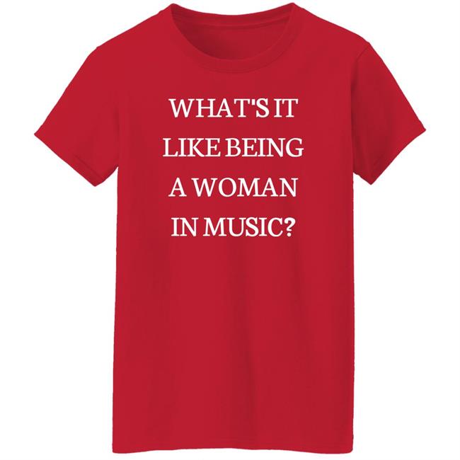 Rebecca Lucy Taylor What's It Like Being A Woman In Music Shirt Rebecca Lucy Taylor What's It Like Being A Woman In Music Shirt