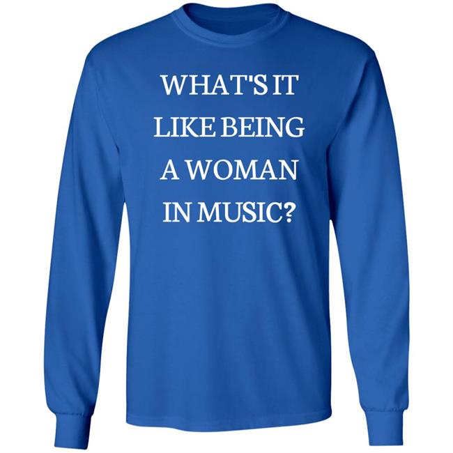 Rebecca Lucy Taylor What's It Like Being A Woman In Music Shirt Rebecca Lucy Taylor What's It Like Being A Woman In Music Shirt