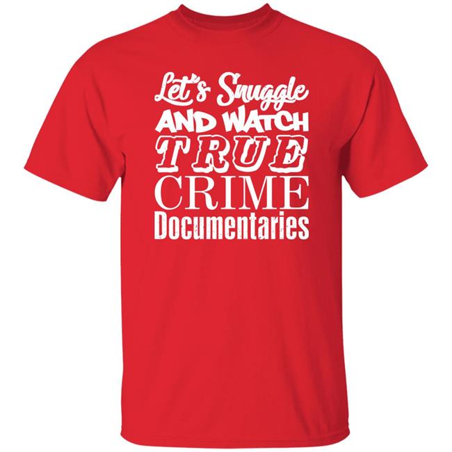 A Venezuelan Chick Let's Snuggle And Watch True Crime Documentaries Sweatshirt True Crime Garage A Venezuelan Chick Let's Snuggle And Watch True Crime Documentaries Sweatshirt True Crime Garage