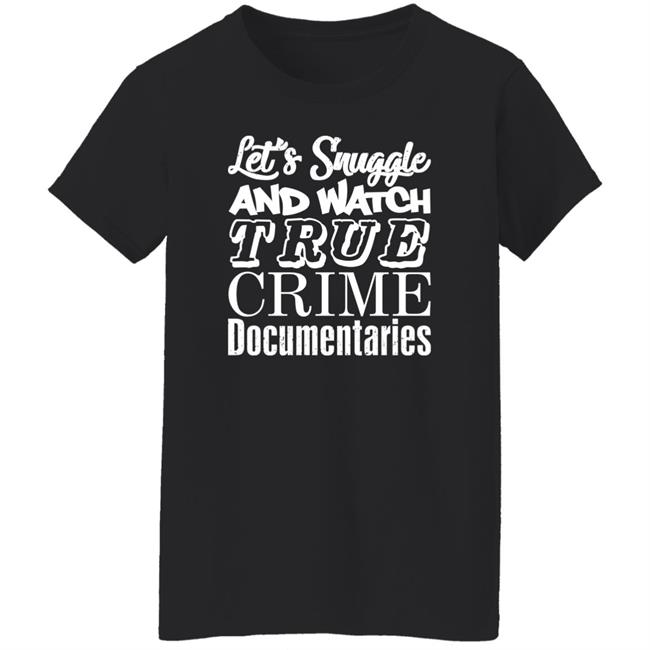 A Venezuelan Chick Let's Snuggle And Watch True Crime Documentaries Sweatshirt True Crime Garage A Venezuelan Chick Let's Snuggle And Watch True Crime Documentaries Sweatshirt True Crime Garage