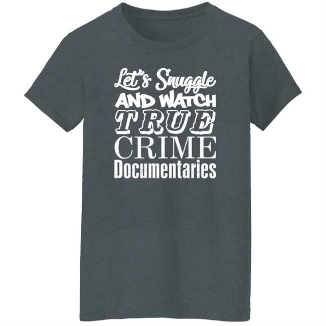A Venezuelan Chick Let's Snuggle And Watch True Crime Documentaries Sweatshirt True Crime Garage A Venezuelan Chick Let's Snuggle And Watch True Crime Documentaries Sweatshirt True Crime Garage
