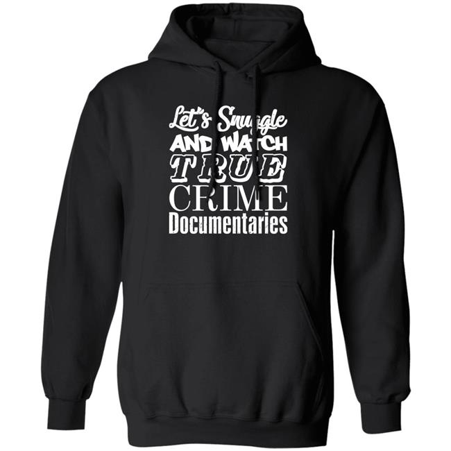 A Venezuelan Chick Let's Snuggle And Watch True Crime Documentaries Sweatshirt True Crime Garage A Venezuelan Chick Let's Snuggle And Watch True Crime Documentaries Sweatshirt True Crime Garage