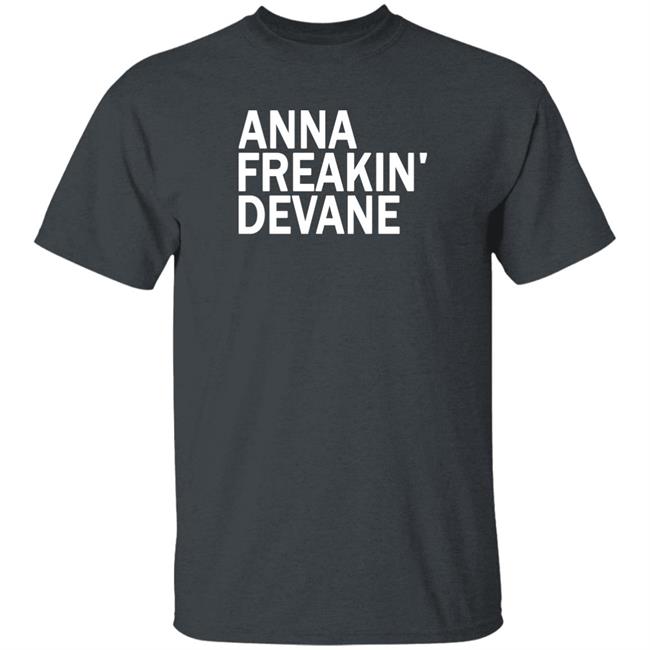 Anna Freakin Devane Shirt Traci Seager Anna Freakin Devane Shirt Traci Seager