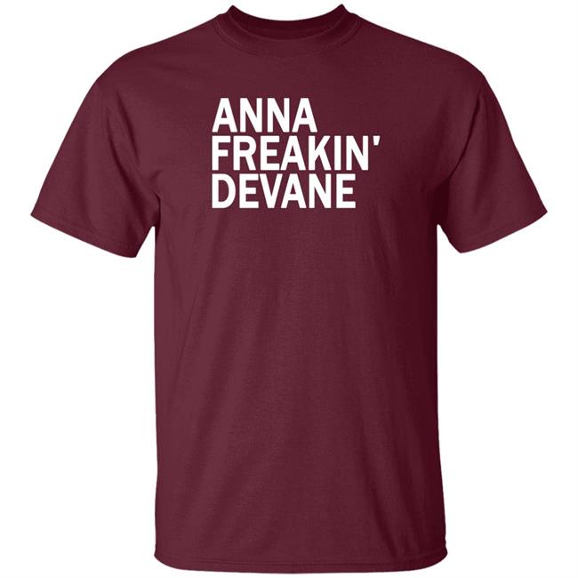 Anna Freakin Devane Shirt Traci Seager Anna Freakin Devane Shirt Traci Seager