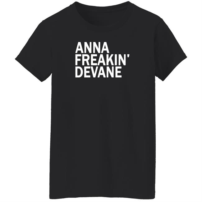 Anna Freakin Devane Shirt Traci Seager Anna Freakin Devane Shirt Traci Seager