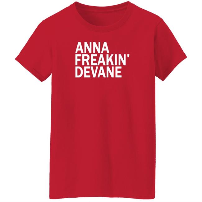 Anna Freakin Devane Shirt Traci Seager Anna Freakin Devane Shirt Traci Seager