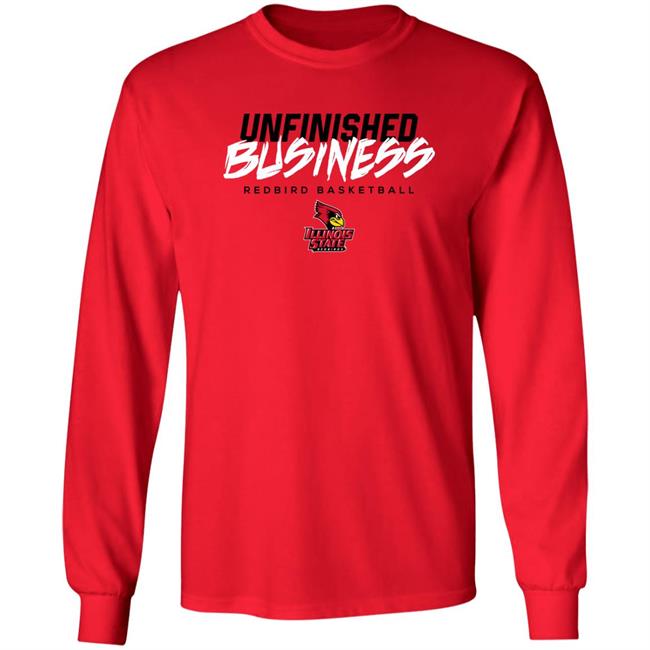 Illinois State Redbirds Unfinished Business Shirt Illinois State Athletics Store Illinois State Redbirds Unfinished Business Shirt Illinois State Athletics Store