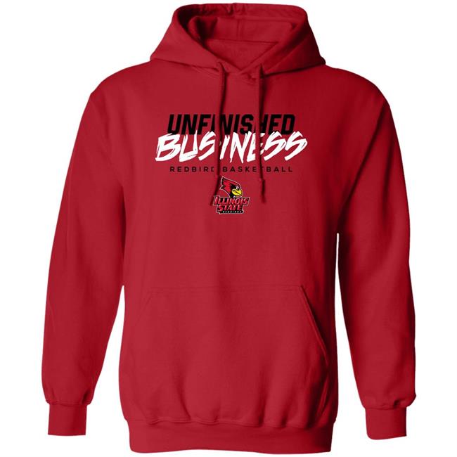 Illinois State Redbirds Unfinished Business Shirt Illinois State Athletics Store Illinois State Redbirds Unfinished Business Shirt Illinois State Athletics Store