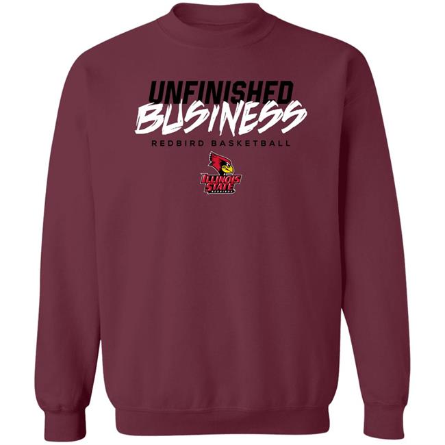Illinois State Redbirds Unfinished Business Shirt Illinois State Athletics Store Illinois State Redbirds Unfinished Business Shirt Illinois State Athletics Store