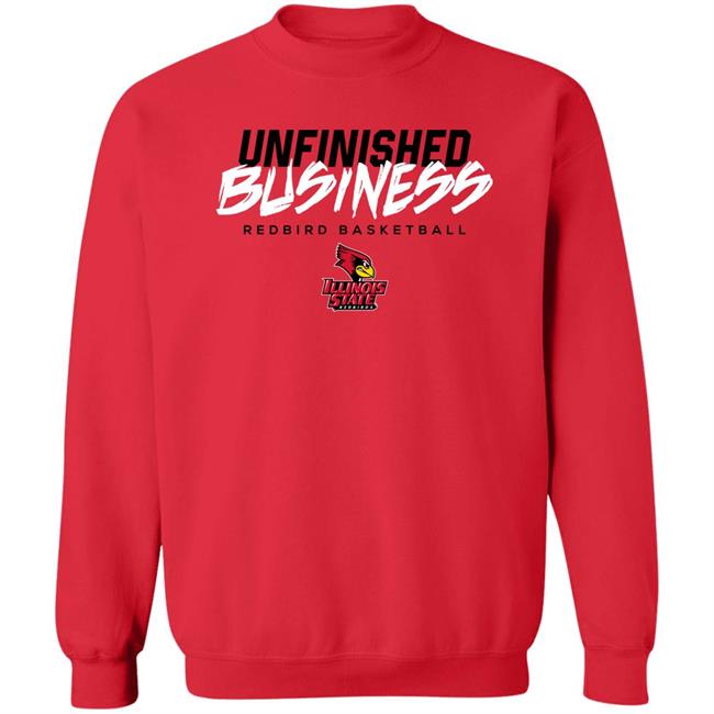 Illinois State Redbirds Unfinished Business Shirt Illinois State Athletics Store Illinois State Redbirds Unfinished Business Shirt Illinois State Athletics Store