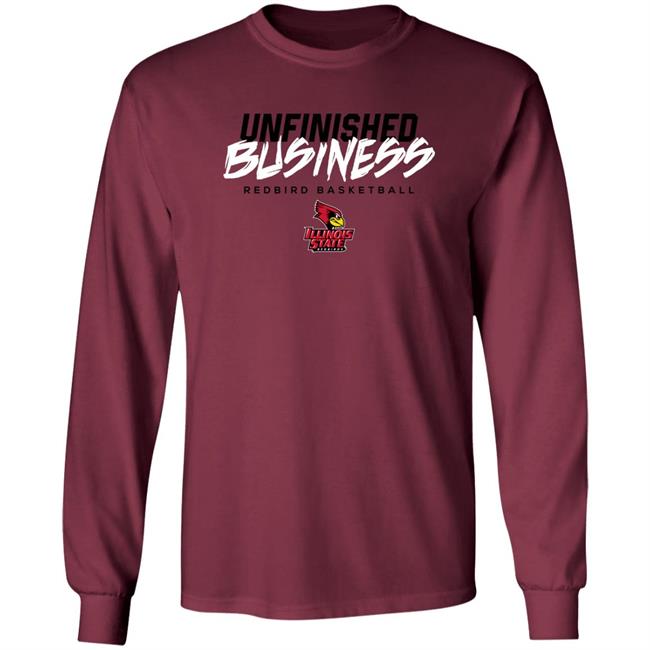 Illinois State Redbirds Unfinished Business Shirt Illinois State Athletics Store Illinois State Redbirds Unfinished Business Shirt Illinois State Athletics Store