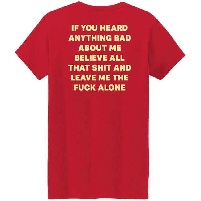 If You Heard Anything Bad About Me Believe All That Shit And Leave Me The Fuck Alone Shirt Syd Divine Tarot $5.55 Mini Love Oracles If You Heard Anything Bad About Me Believe All That Shit And Leave Me The Fuck Alone Shirt Syd Divine Tarot $5.55 Mini Love Oracles