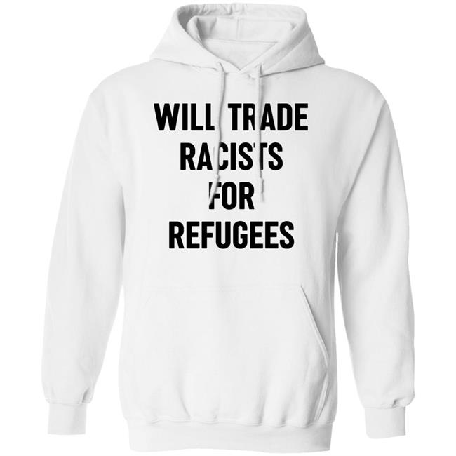 Will Trade Racists For Refugees Shirt Wu-Tang Is For The Children Will Trade Racists For Refugees Shirt Wu-Tang Is For The Children