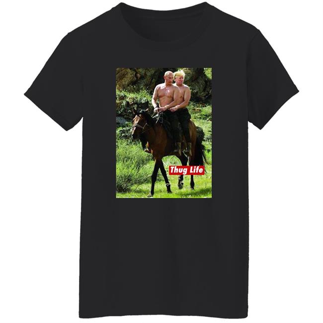 Russian Putin Riding A Horse With Donald Trump Shirt Trump And Putin On Horseback “Thug Life” Parody Shirt Russian Putin Riding A Horse With Donald Trump Shirt Trump And Putin On Horseback “Thug Life” Parody Shirt
