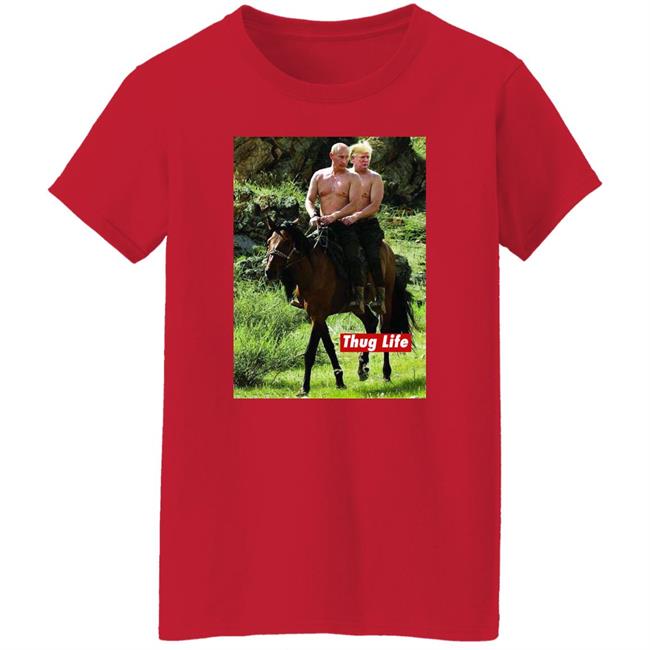 Russian Putin Riding A Horse With Donald Trump Shirt Trump And Putin On Horseback “Thug Life” Parody Shirt Russian Putin Riding A Horse With Donald Trump Shirt Trump And Putin On Horseback “Thug Life” Parody Shirt