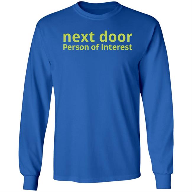 Nextdoor Person Of Interest Shirt Hoodie Sweatshirt Eric Budd Nextdoor Person Of Interest Shirt Hoodie Sweatshirt Eric Budd