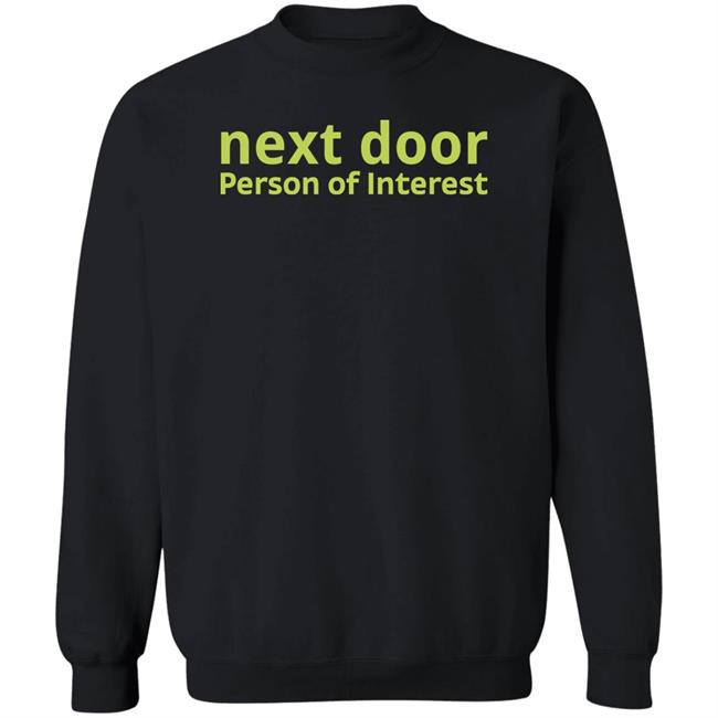 Nextdoor Person Of Interest Shirt Hoodie Sweatshirt Eric Budd Nextdoor Person Of Interest Shirt Hoodie Sweatshirt Eric Budd