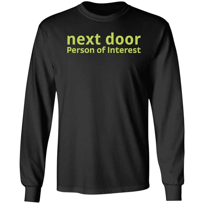 Nextdoor Person Of Interest Shirt Hoodie Sweatshirt Eric Budd Nextdoor Person Of Interest Shirt Hoodie Sweatshirt Eric Budd