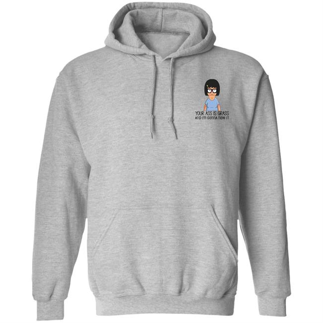 Your Ass Is Grass And I'm Gonna Mow It Bob’s Burgers Shirt Dylan Dylagain Your Ass Is Grass And I'm Gonna Mow It Bob’s Burgers Shirt Dylan Dylagain