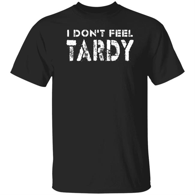 Super 70S Sports Store I Don't Feel Tardy Shirt
