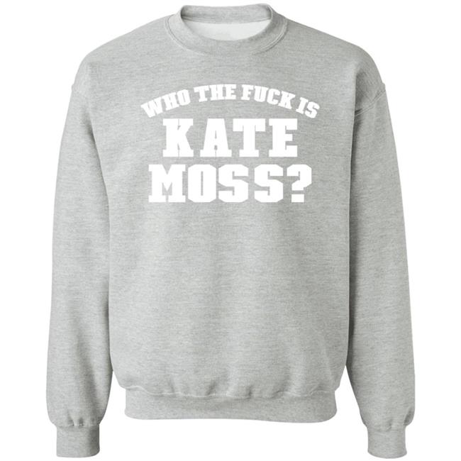 Who The Fuck Is Kate Moss Shirt Alaska Onlinegirlie Who The Fuck Is Kate Moss Shirt Alaska Onlinegirlie