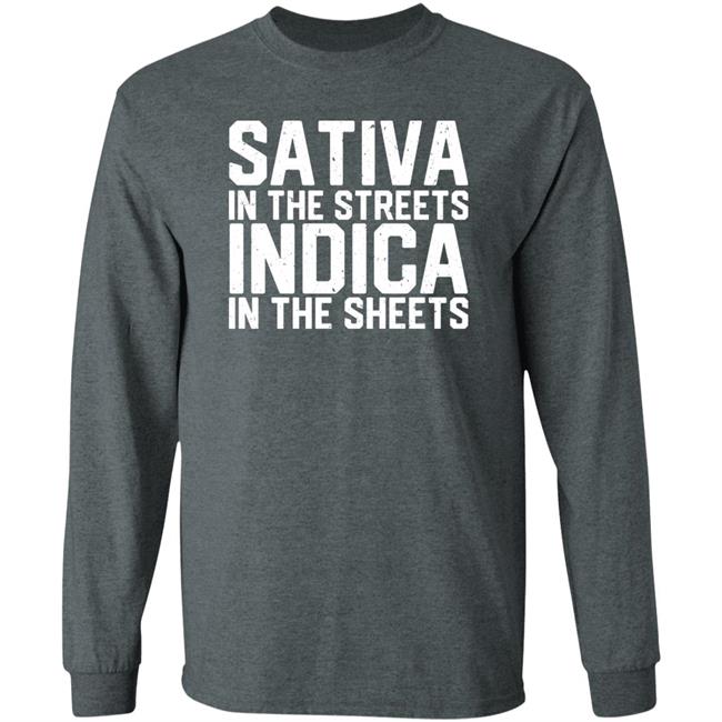 Sativa In The Streets Indica In The Sheets Shirt Bdirker Sativa In The Streets Indica In The Sheets Shirt Bdirker