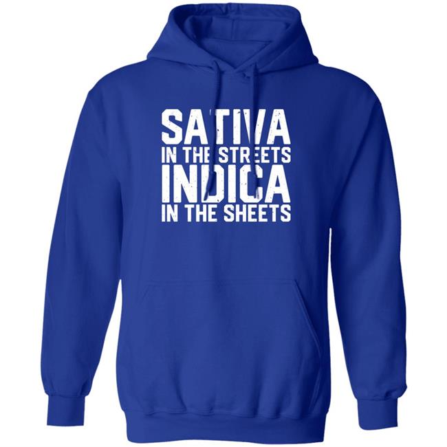 Sativa In The Streets Indica In The Sheets Shirt Bdirker Sativa In The Streets Indica In The Sheets Shirt Bdirker